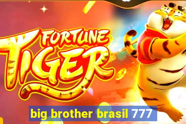 big brother brasil 777